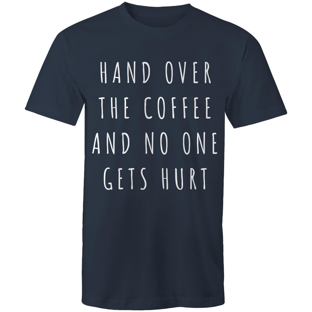 Coffee T-shirt "No One Gets Hurt" Funny Men's Tee