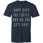 Coffee T-shirt "No One Gets Hurt" Funny Men's Tee