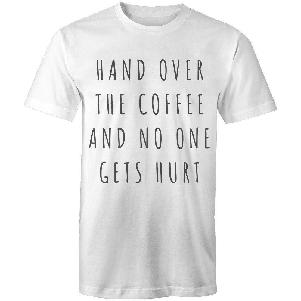 Coffee T-shirt "No One Gets Hurt" Funny Men's Tee