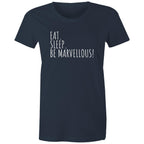 Eat. Sleep. Be Marvellous! Women's T-shirt Motivation