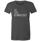 Eat. Sleep. Be Marvellous! Women's T-shirt Motivation