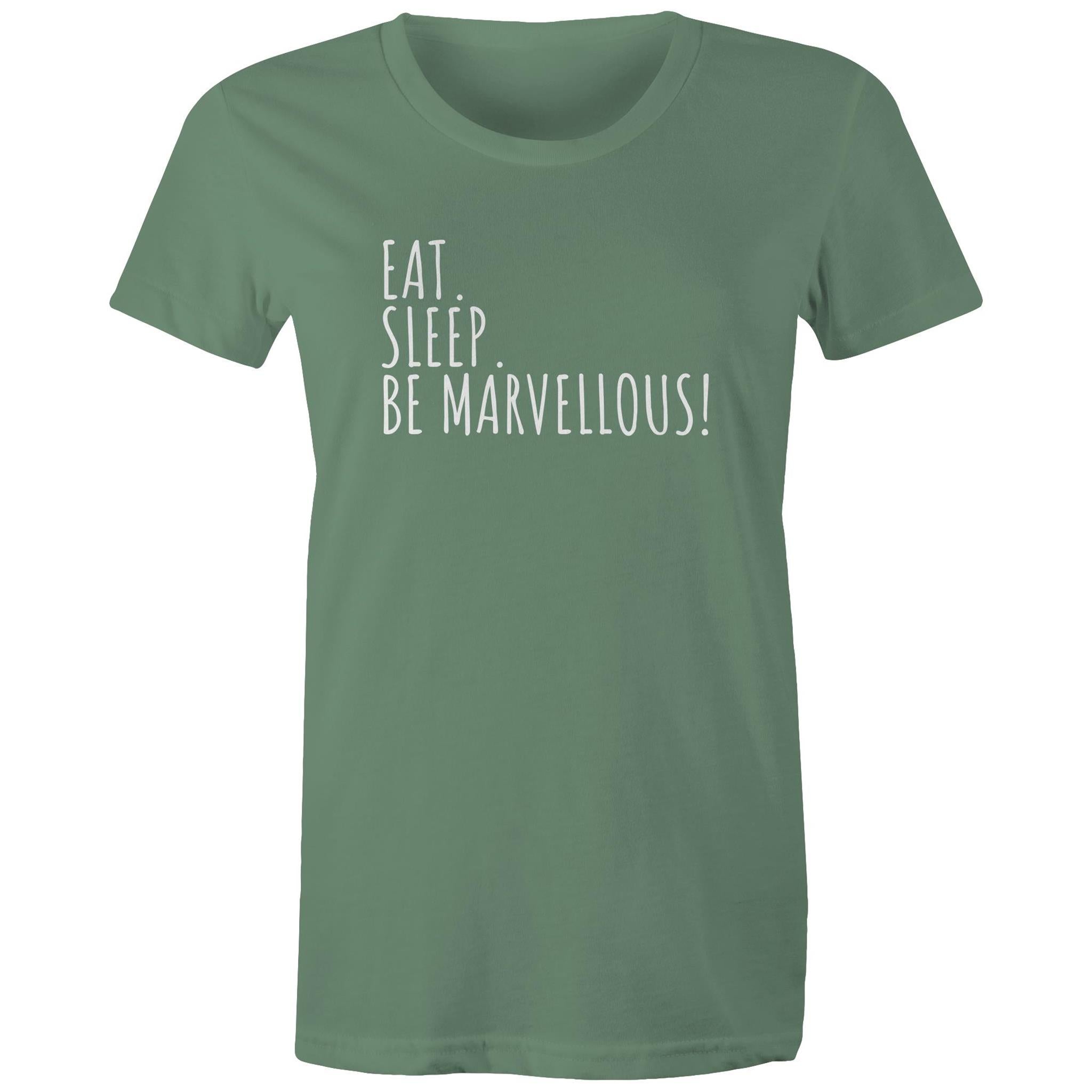 Eat. Sleep. Be Marvellous! Women's T-shirt Motivation