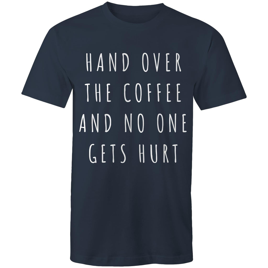 Coffee T-shirt "No One Gets Hurt" Funny Men's Tee