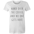 Funny Women's Coffee T-shirt "No One Gets Hurt" Cafe Baristas Tee