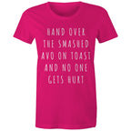 "Hand Over Smashed Avocado" Funny Women's T-shirt
