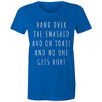 "Hand Over Smashed Avocado" Funny Women's T-shirt