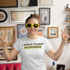 "I Speak Fluent Melbourne" Funny Women's T-shirt