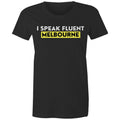 "I Speak Fluent Melbourne" Funny Women's T-shirt