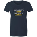 "I live like I type - fast with lots of mitsakes" Spelling Funny T-shirt