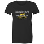 "I live like I type - fast with lots of mitsakes" Spelling Funny T-shirt
