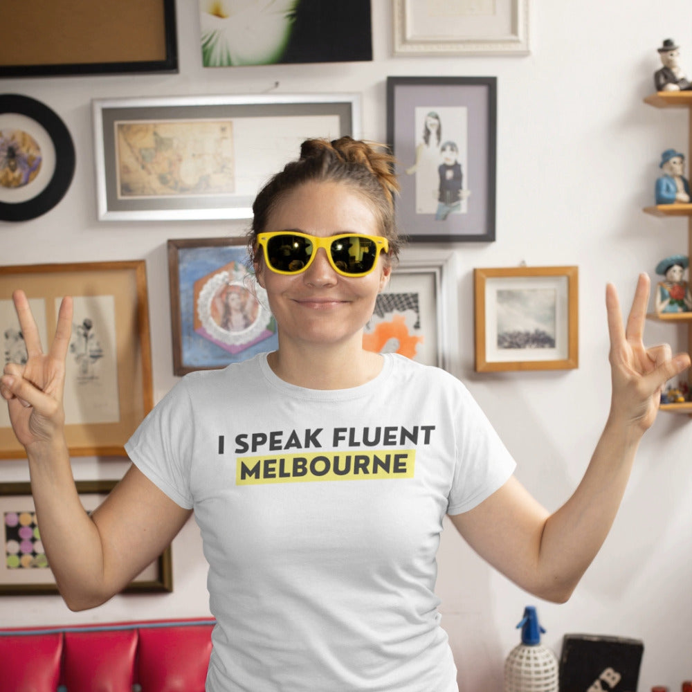 Funny Women's T-shirt "I Speak Fluent Melbourne"