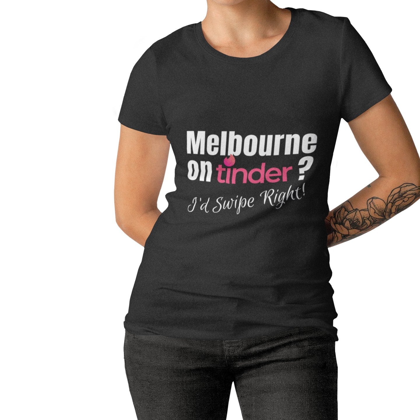 Funny T-shirt "Melbourne on Tinder? I'd Swipe Right" - Women's Tee Ladies Dating Shirt