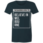 Melbourne Pride Mum T-shirt Raising Kids To Believe In Melbourne