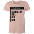 Melbourne Pride Mum T-shirt Raising Kids To Believe In Melbourne