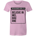 Melbourne Pride Mum T-shirt Raising Kids To Believe In Melbourne