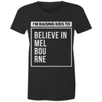 Melbourne Pride Mum T-shirt Raising Kids To Believe In Melbourne