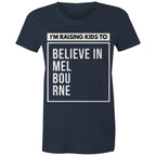 Melbourne Pride Mum T-shirt Raising Kids To Believe In Melbourne