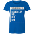 Melbourne Pride Mum T-shirt Raising Kids To Believe In Melbourne