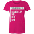 Melbourne Pride Mum T-shirt Raising Kids To Believe In Melbourne