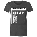 Melbourne Pride Mum T-shirt Raising Kids To Believe In Melbourne