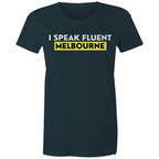 "I Speak Fluent Melbourne" Funny Women's T-shirt