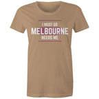 Superhero T-shirt "I Must Go, Melbourne Needs Me" Funny Women's