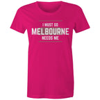 Superhero T-shirt "I Must Go, Melbourne Needs Me" Funny Women's