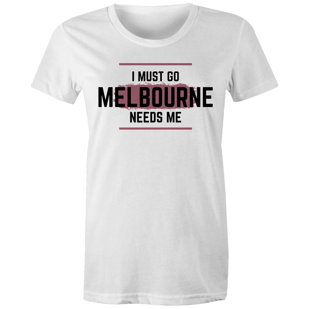 Superhero T-shirt "I Must Go, Melbourne Needs Me" Funny Women's