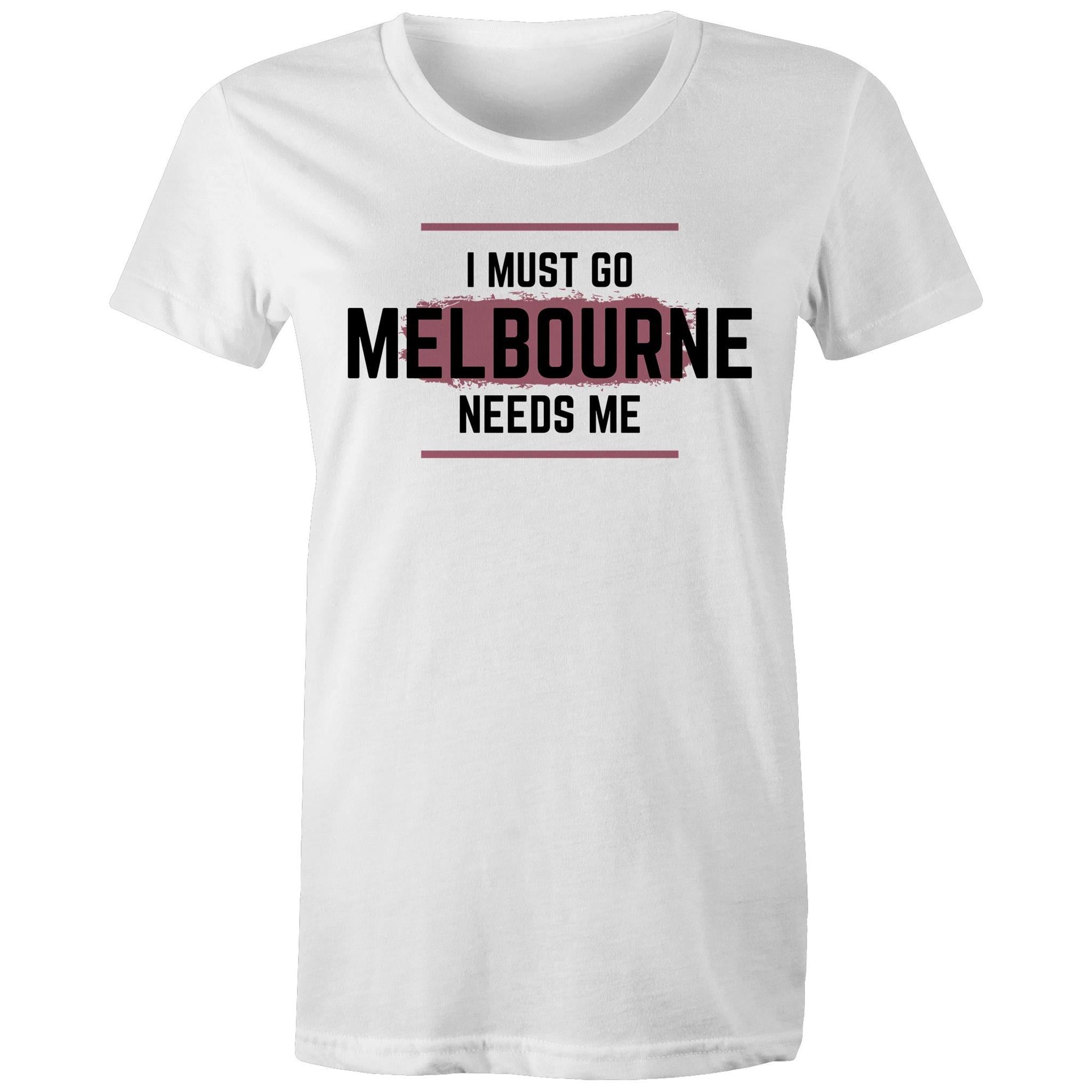 Superhero T-shirt "I Must Go, Melbourne Needs Me" Funny Women's