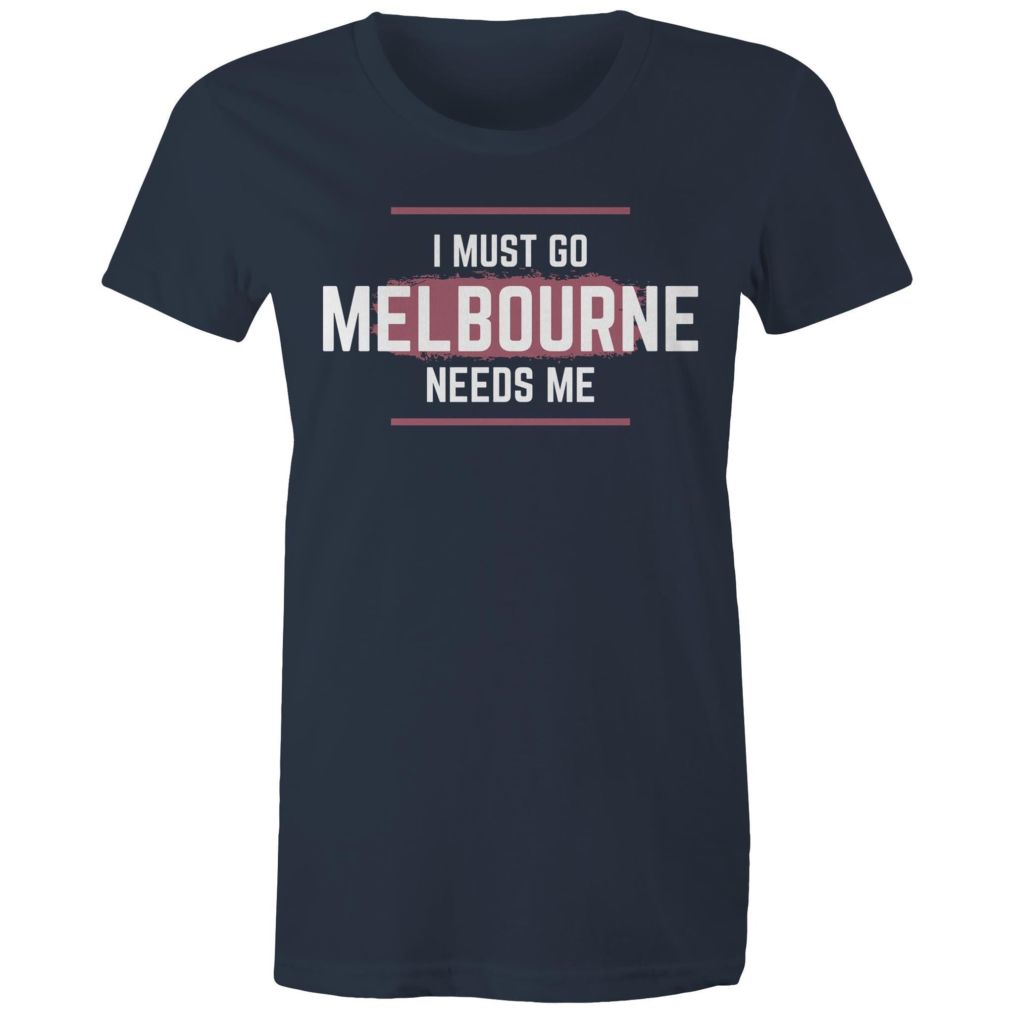 Superhero T-shirt "I Must Go, Melbourne Needs Me" Funny Women's