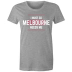 Superhero T-shirt "I Must Go, Melbourne Needs Me" Funny Women's