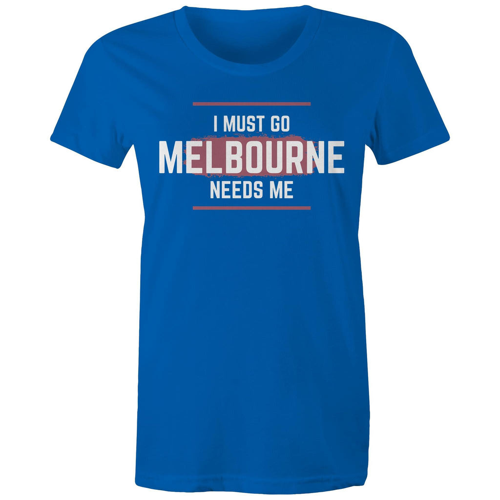 Superhero T-shirt "I Must Go, Melbourne Needs Me" Funny Women's