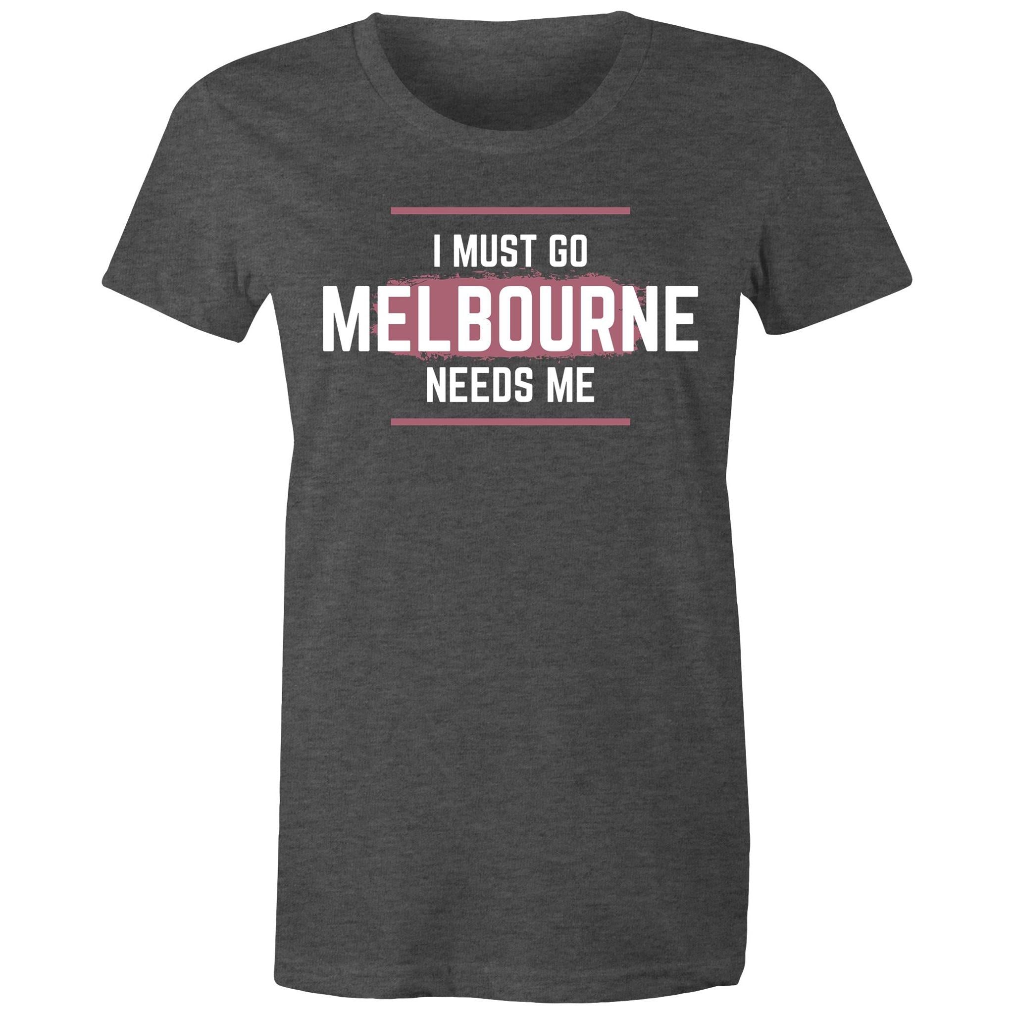 Superhero T-shirt "I Must Go, Melbourne Needs Me" Funny Women's
