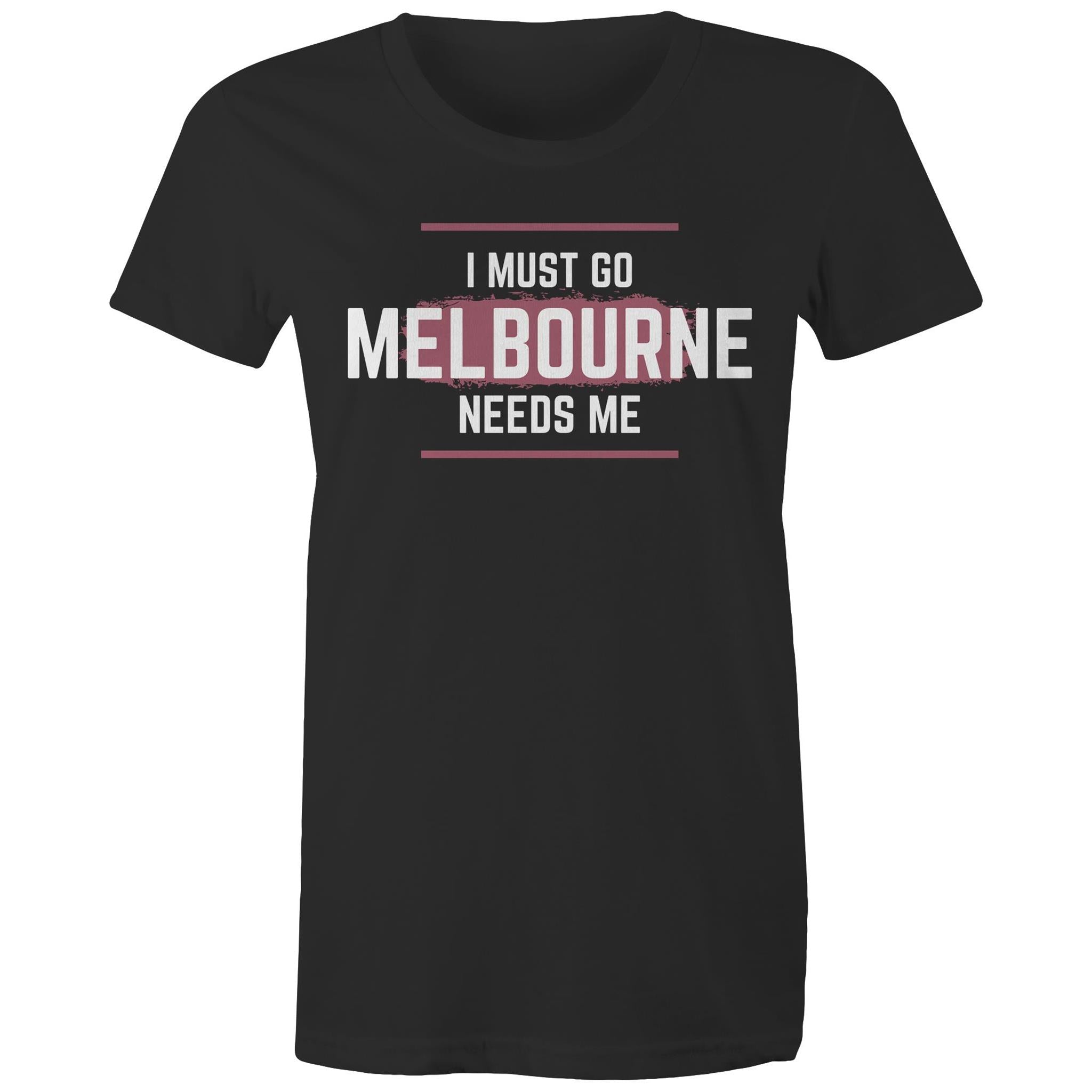 Superhero T-shirt "I Must Go, Melbourne Needs Me" Funny Women's
