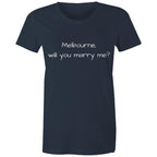 Will You Marry Me | Women's Funny T-shirt Melbourne Marriage Proposal