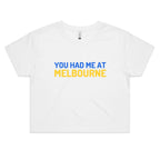 "You Had Me At Melbourne" Women's Crop T-shirt Famous Funny Jerry Maguire Movie