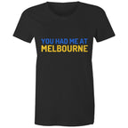 "You Had Me At Melbourne" Women's T-shirt Funny Famous Jerry Maguire Movie