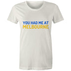 "You Had Me At Melbourne" Women's T-shirt Funny Famous Jerry Maguire Movie