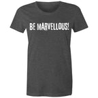 Be Marvellous! - Women's T-shirt Motivation Slogan Top
