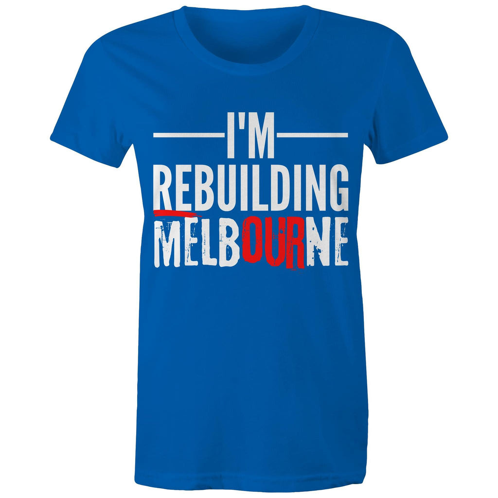 Proud of Melbourne Women's T-shirt Rebuilding Melbourne Slogan
