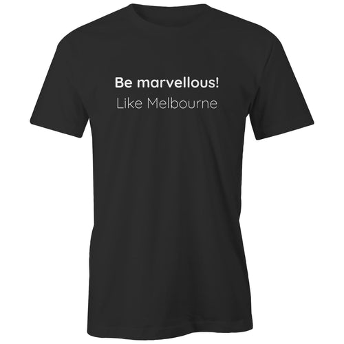 Be Marvellous Like Melbourne Australia T-shirt Unisex Motivation Tee