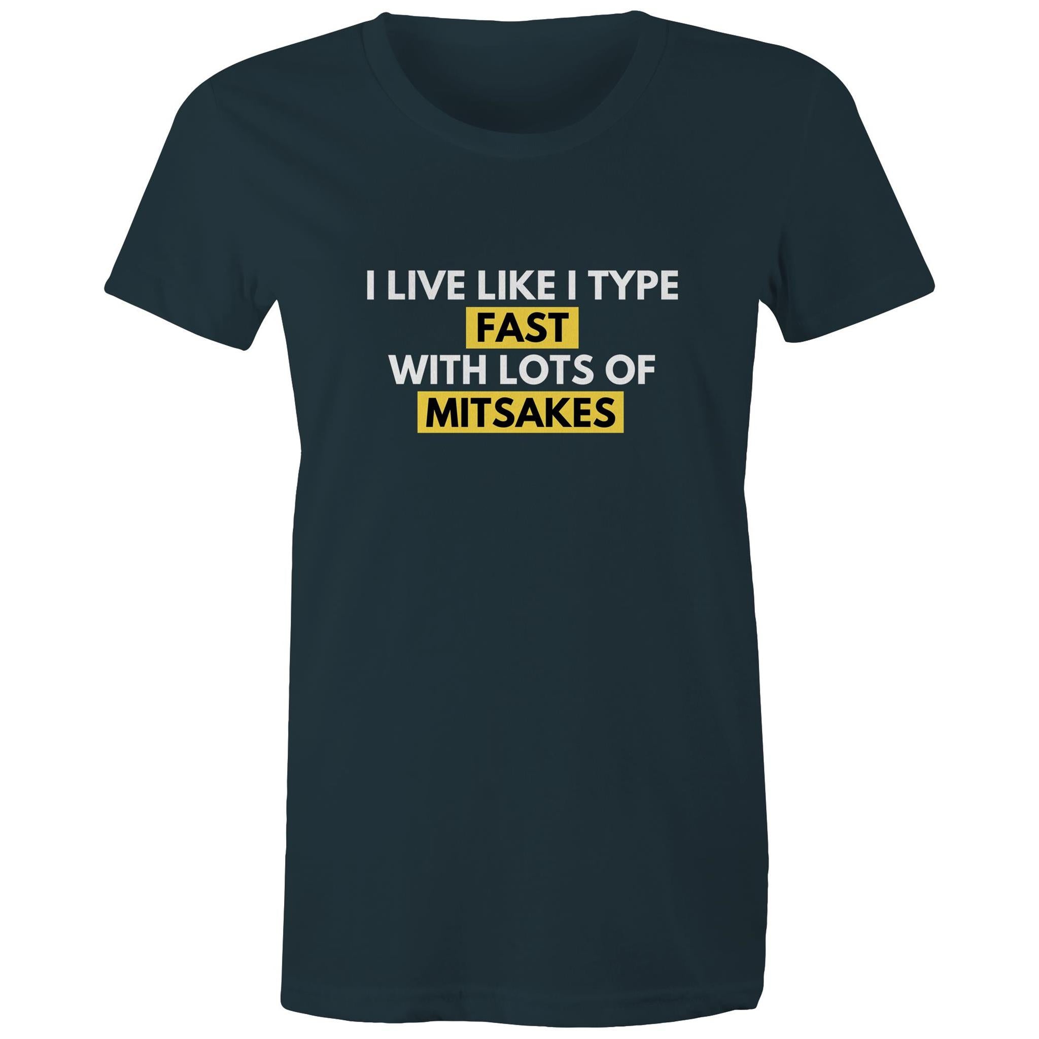 Funny T-shirt Slogan "I live like I type - fast with lots of mitsakes" Bad Spelling