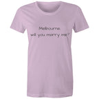 Funny Women's T-shirt Melbourne Marriage Proposal - Love Slogan Ladies Tee