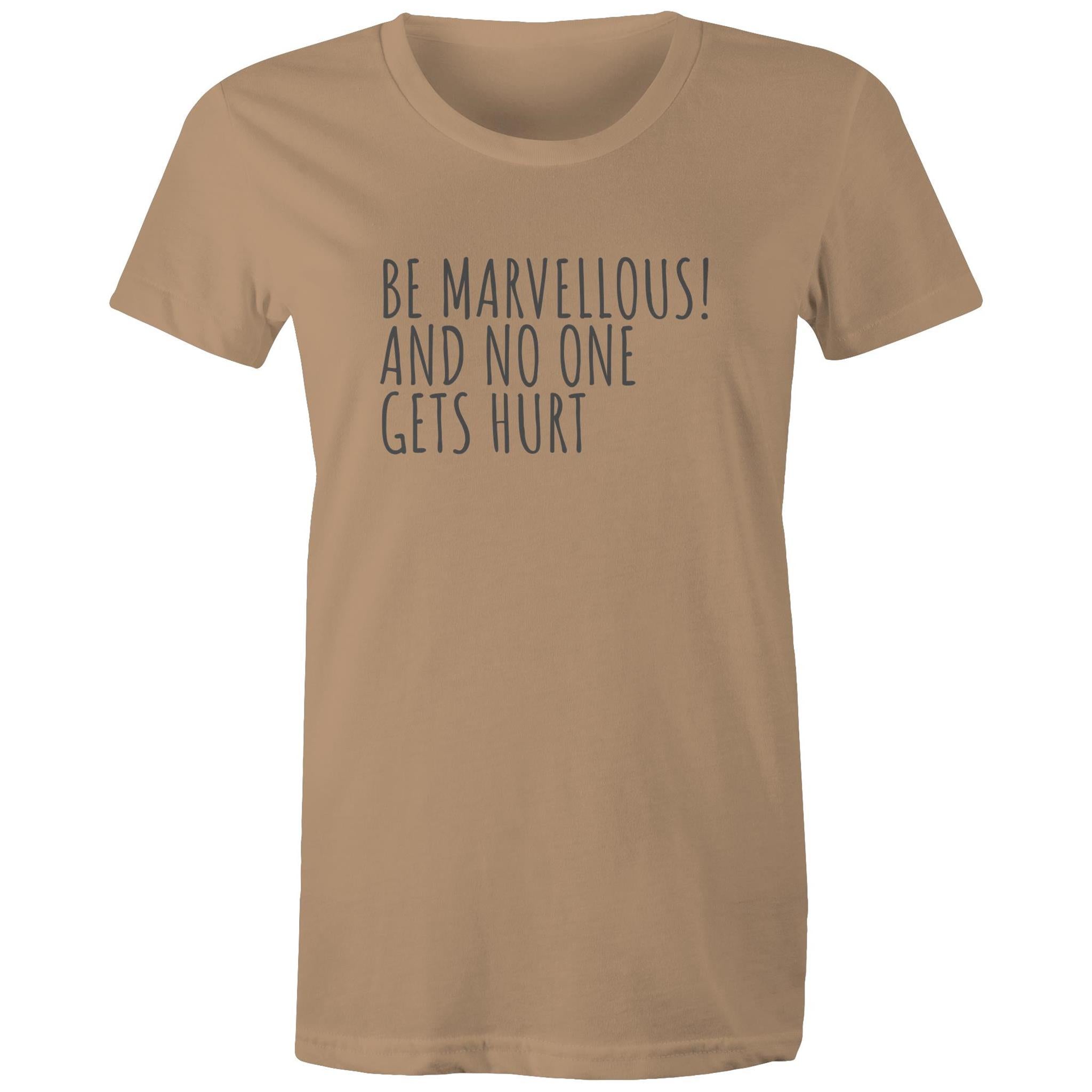 Be Marvellous No One Gets Hurt - Women's T-shirt Motivational Positive T-shirt