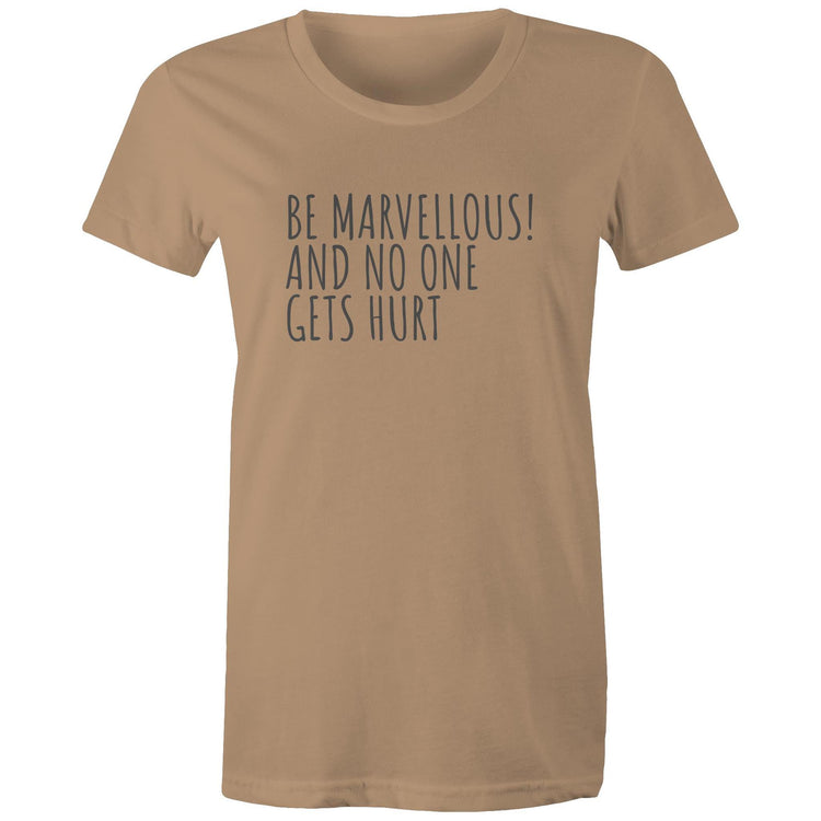 "Be Marvellous! And No One Gets Hurt" - Women's Positivity Motivational T-shirt