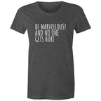 Be Marvellous No One Gets Hurt - Women's T-shirt Motivational Positive T-shirt