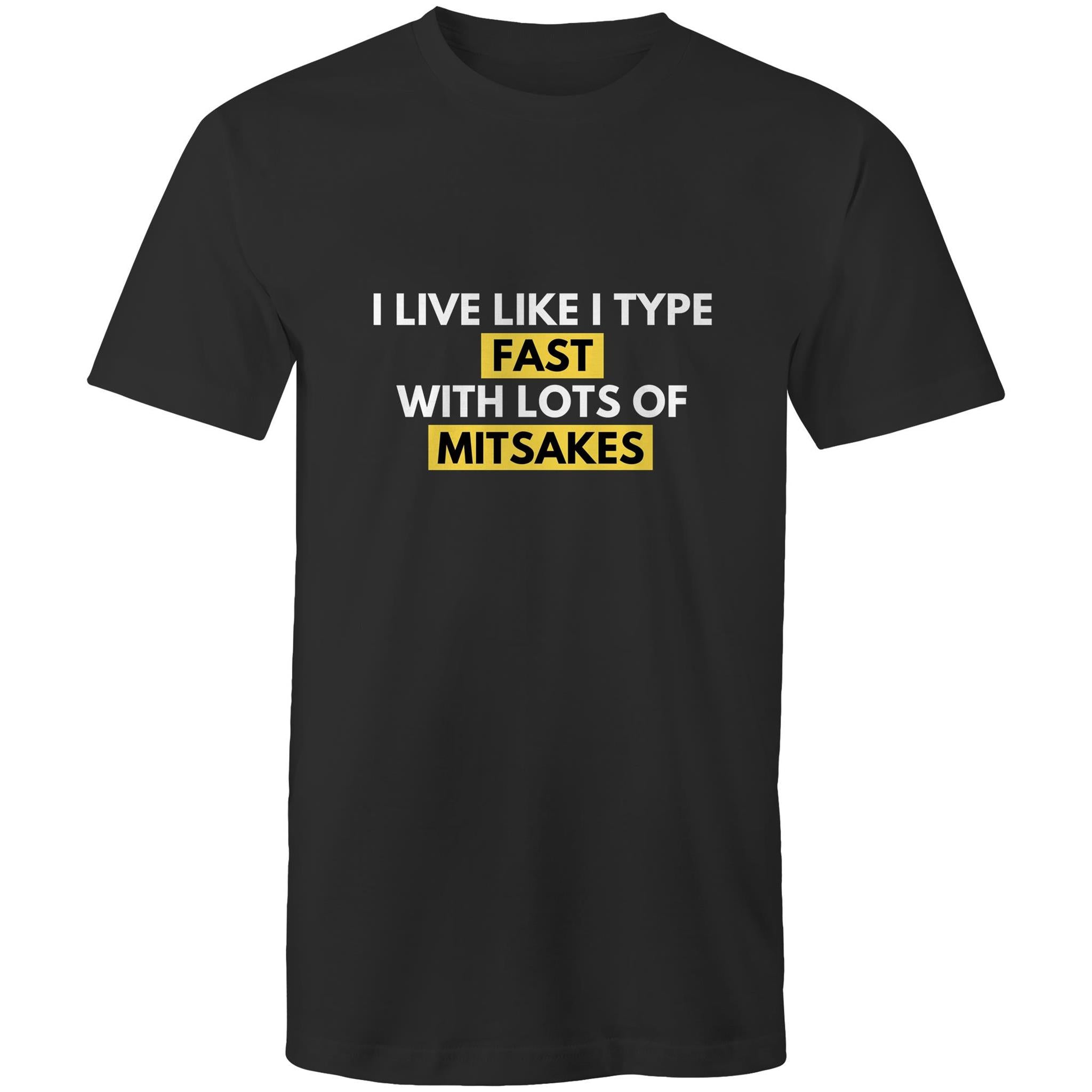 Funny T-shirt "I Live Like I Type - Fast With Lots Of Mitsakes" Bad Spelling