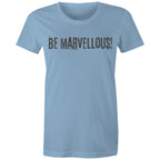 Be Marvellous! - Women's T-shirt Motivation Slogan Top