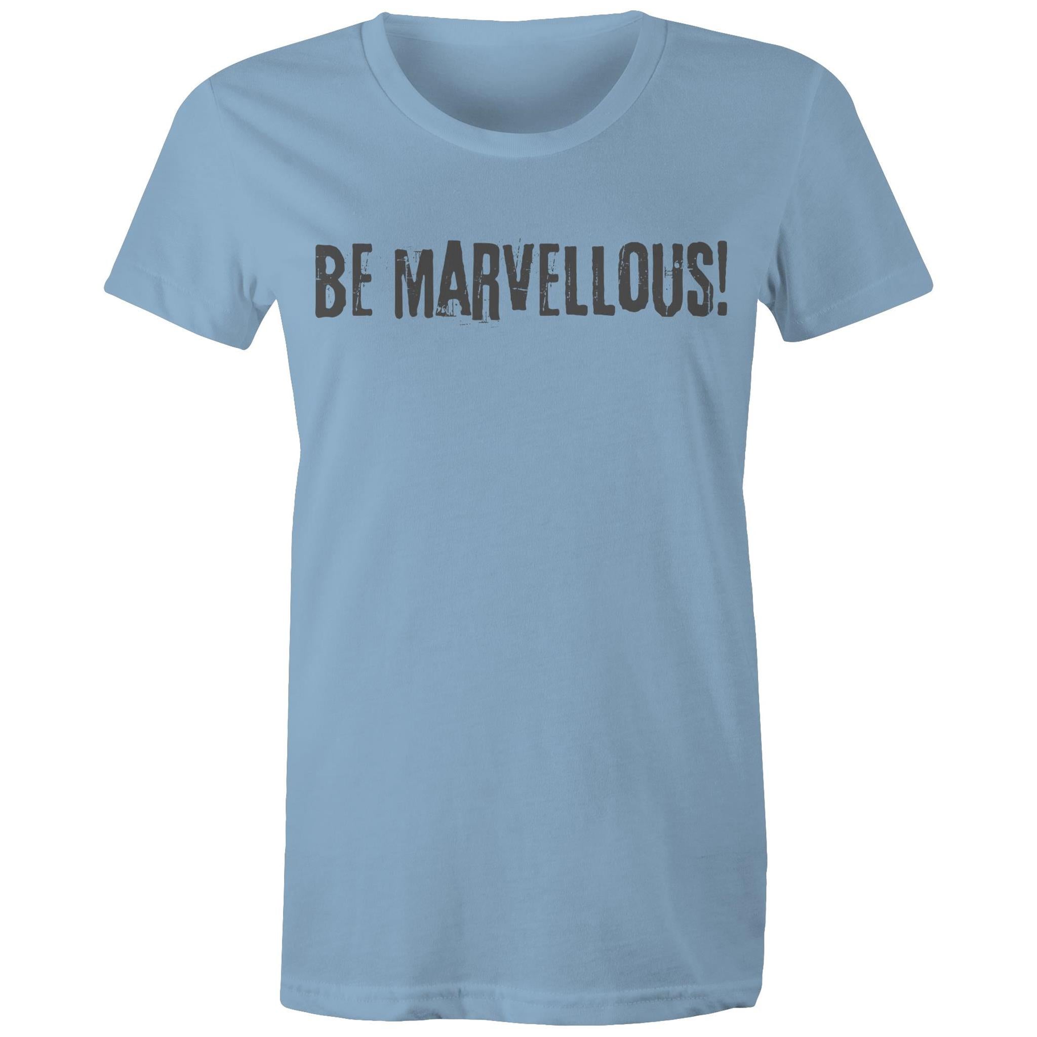 Be Marvellous! - Women's T-shirt Motivation Slogan Top