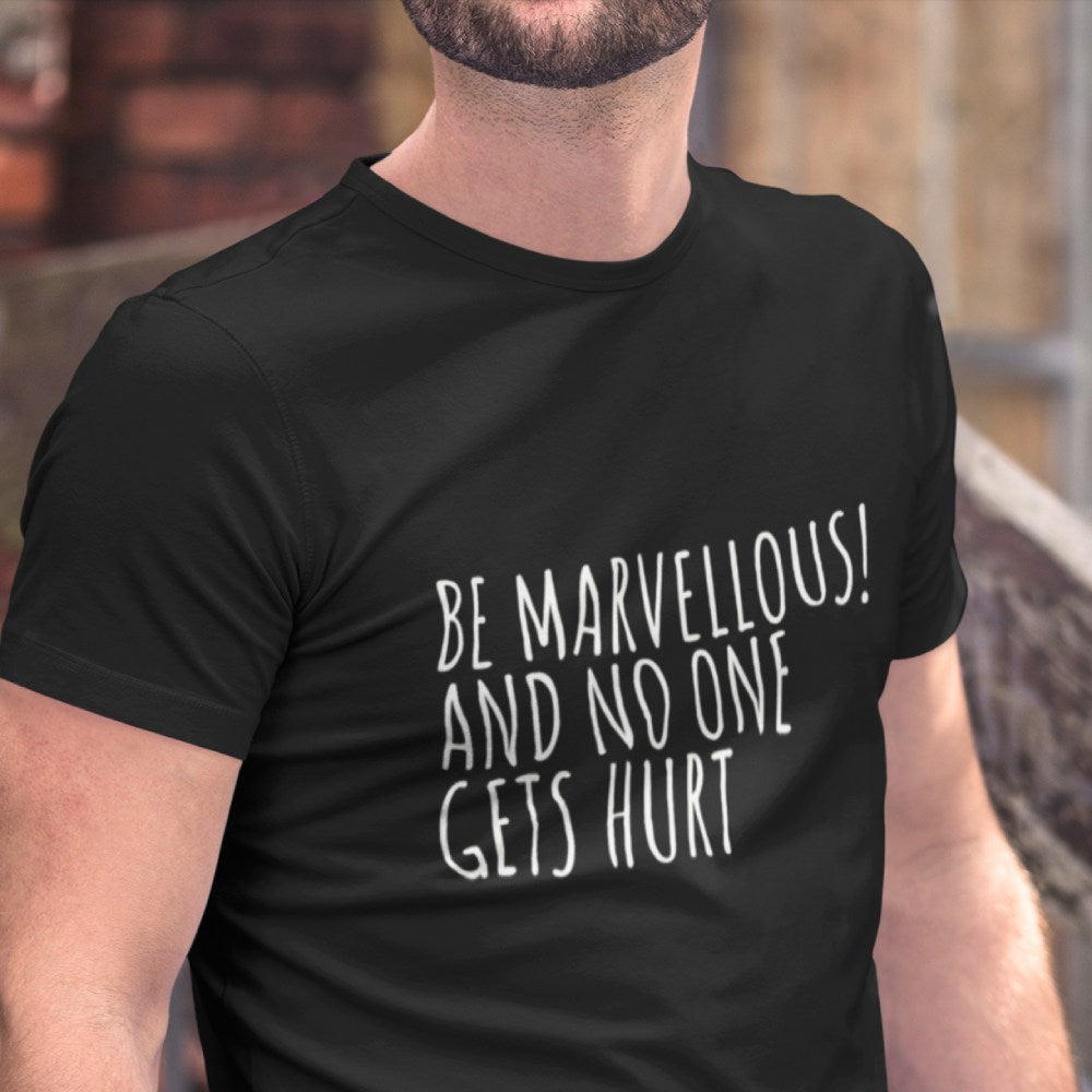 Men's T-shirt "Be Marvellous No One Gets Hurt" - Positive Motivational Top